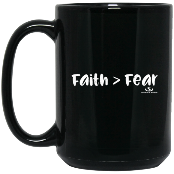 FAITH GREATER THAN FEAR 15 oz. Black Mug