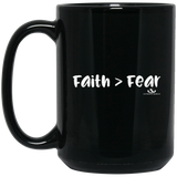 FAITH GREATER THAN FEAR 15 oz. Black Mug