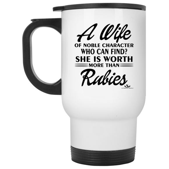 A WIFE OF NOBLE CHARACTER  White Travel Mug