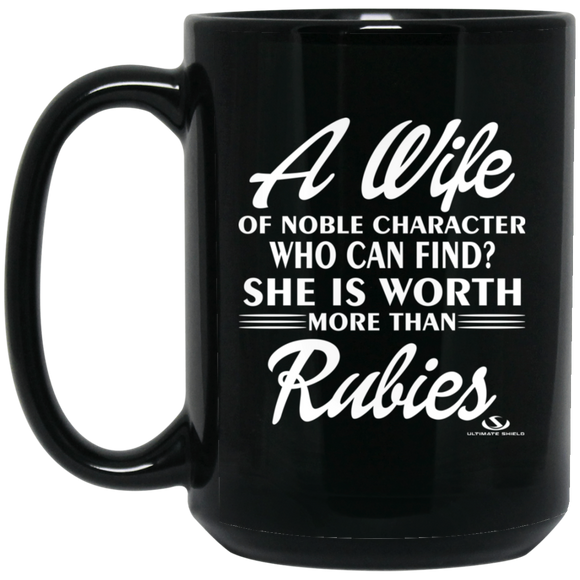 A WIFE OF NOBLE CHARACTER  15 oz. Black Mug