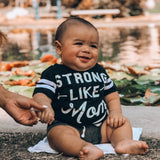 STRONG LIKE MOM Baby Boy Jumpsuit or Toddler Shirt