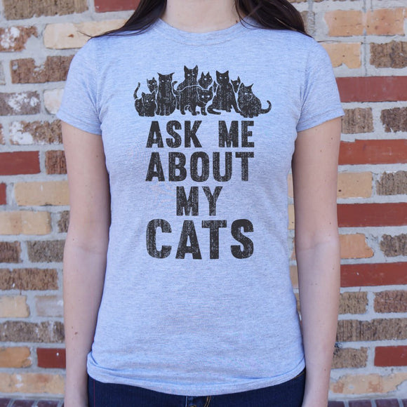 Ask Me About My Cats T-Shirt (Ladies)
