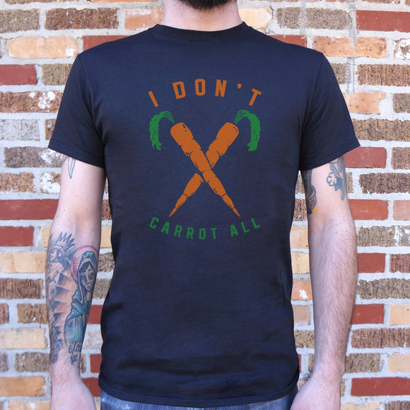 I Don't Carrot All  T-Shirt (Mens)