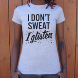 I Don't Sweat I Glisten T-Shirt (Ladies)