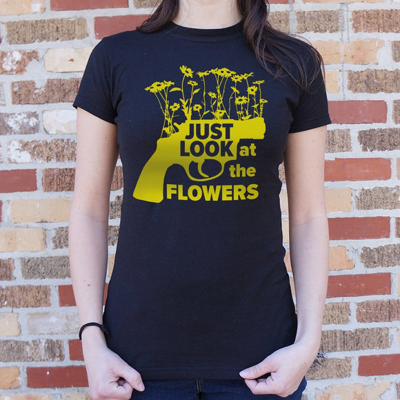 Just Look At The Flowers T-Shirt (Ladies)
