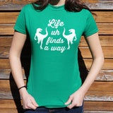 Life Uh Finds A Way T-Shirt (Ladies)