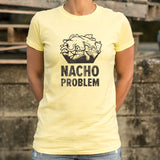 Nacho Problem T-Shirt (Ladies)