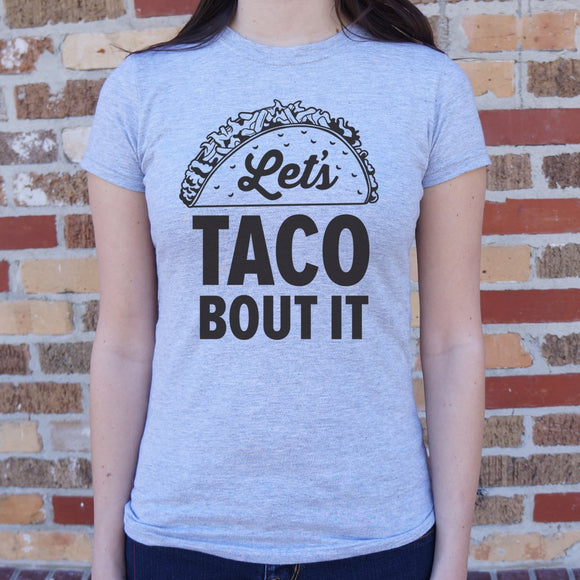 Let's Taco Bout It T-Shirt (Ladies)