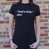 That's What She Said T-Shirt (Ladies)