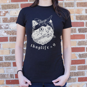 Thug Life Cat Times Nine T-Shirt (Ladies)